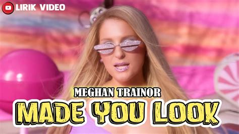 meghan trainor made you look youtube.